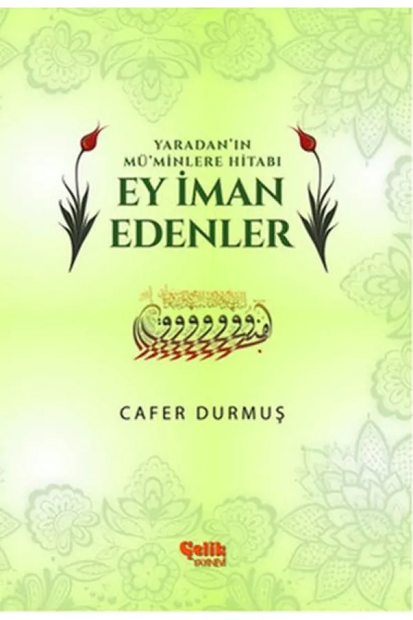 Yaradan'ın Mü'minlere Hitabı Ey İman Edenler Yaradan'ın Mü'minlere Hitabı Ey İman Edenler