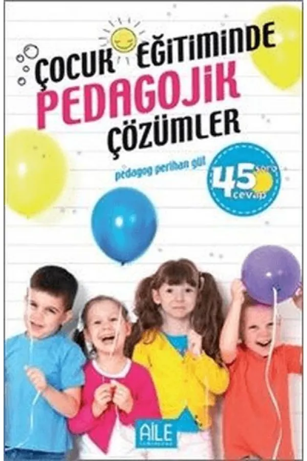 Çocuk Eğitiminde Pedagojik Çözümler Çocuk Eğitiminde Pedagojik Çözümler