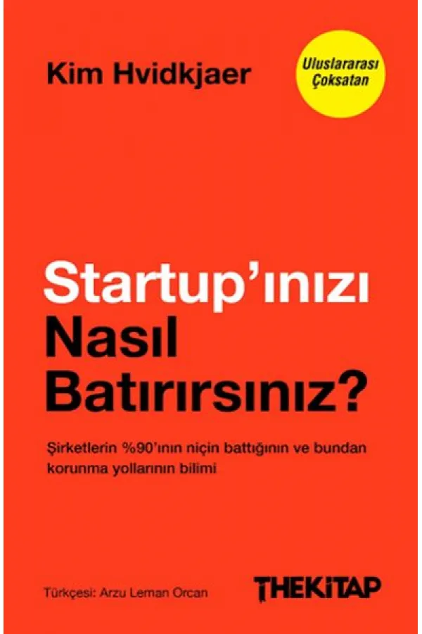 Startup’ınızı Nasıl Batırırsınız? Startup’ınızı Nasıl Batırırsınız?