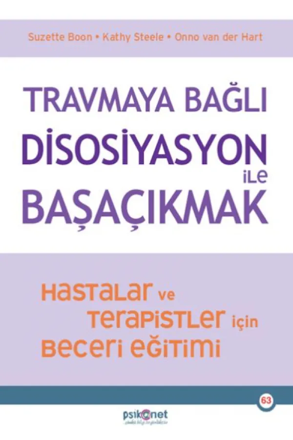 Travmaya Bağlı Disosiyasyon ile Başaçıkmak Travmaya Bağlı Disosiyasyon ile Başaçıkmak