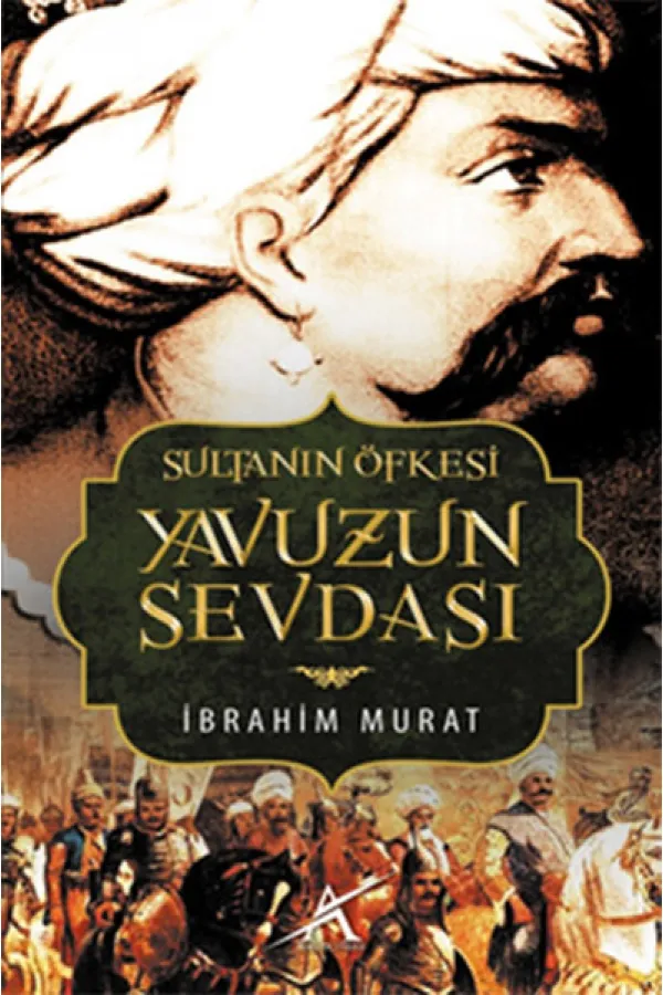Sultanın Öfkesi Yavuzun Sevdası Sultanın Öfkesi Yavuzun Sevdası