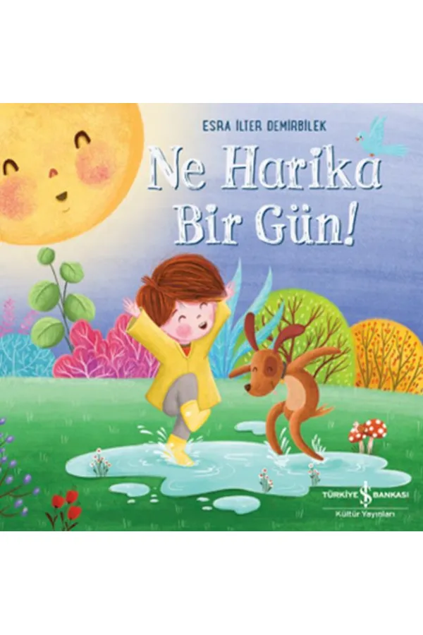 Ne Harika Bir Gün! Ne Harika Bir Gün!