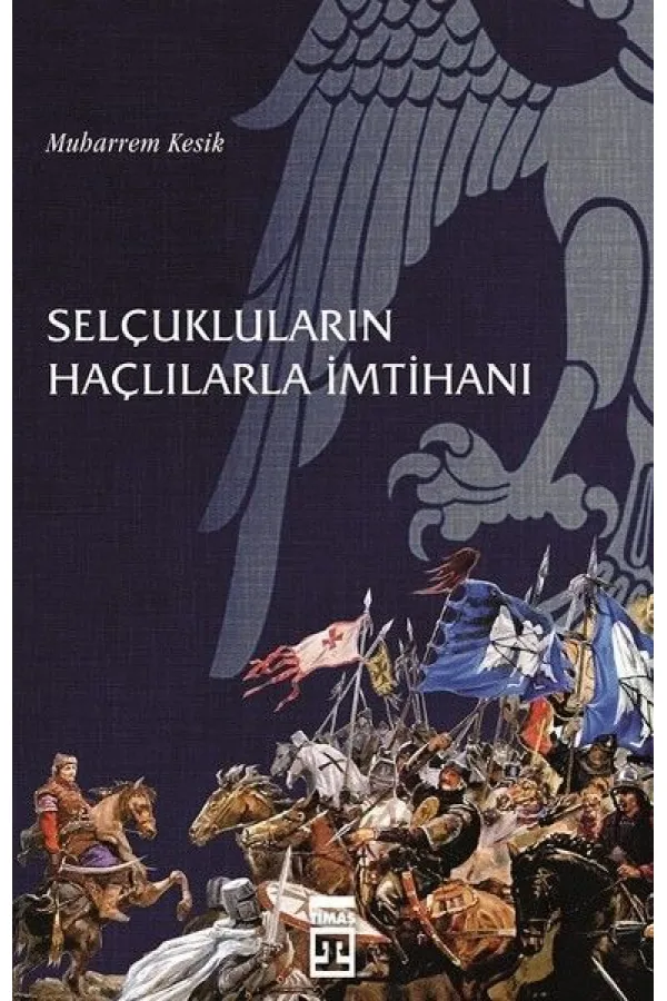 Selçukluların Haçlılarla İmtihanı Selçukluların Haçlılarla İmtihanı