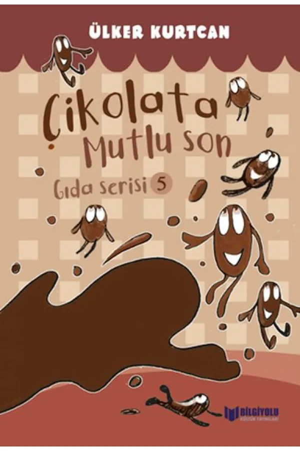 Gıda Serisi 5 - Çikolata Mutlu Son Gıda Serisi 5 - Çikolata Mutlu Son