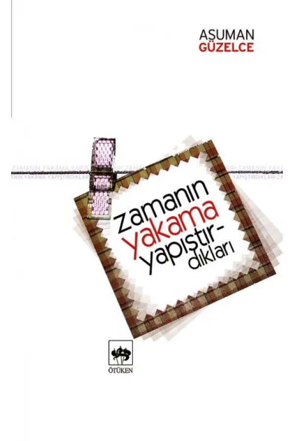 Zamanın Yakama Yapıştırdıkları Zamanın Yakama Yapıştırdıkları