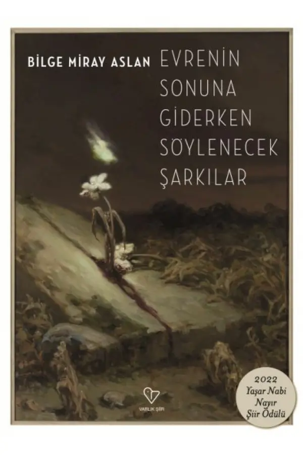 Evrenin Sonuna Giderken Söylenecek Şarkılar Evrenin Sonuna Giderken Söylenecek Şarkılar