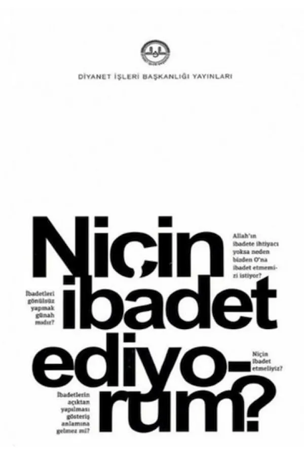 Niçin İbadet Ediyorum? Niçin İbadet Ediyorum?