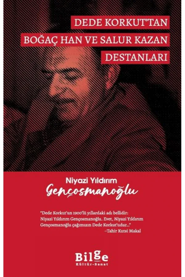 Dede Korkut’Tan Boğaç Han Ve Salur Kazan Destanları Dede Korkut’Tan Boğaç Han Ve Salur Kazan Destanları