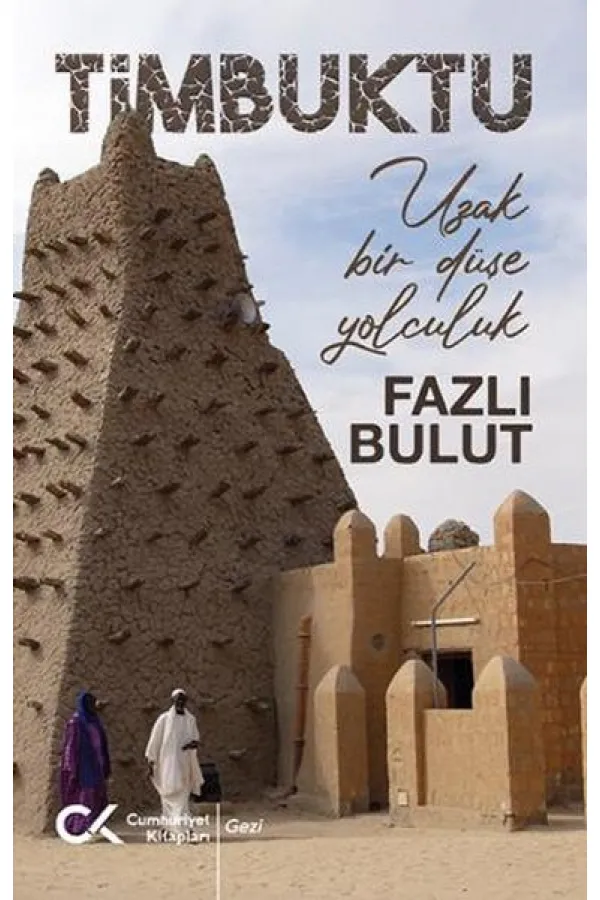 Timbuktu - Uzak Bir Düşe Yolculuk Timbuktu - Uzak Bir Düşe Yolculuk