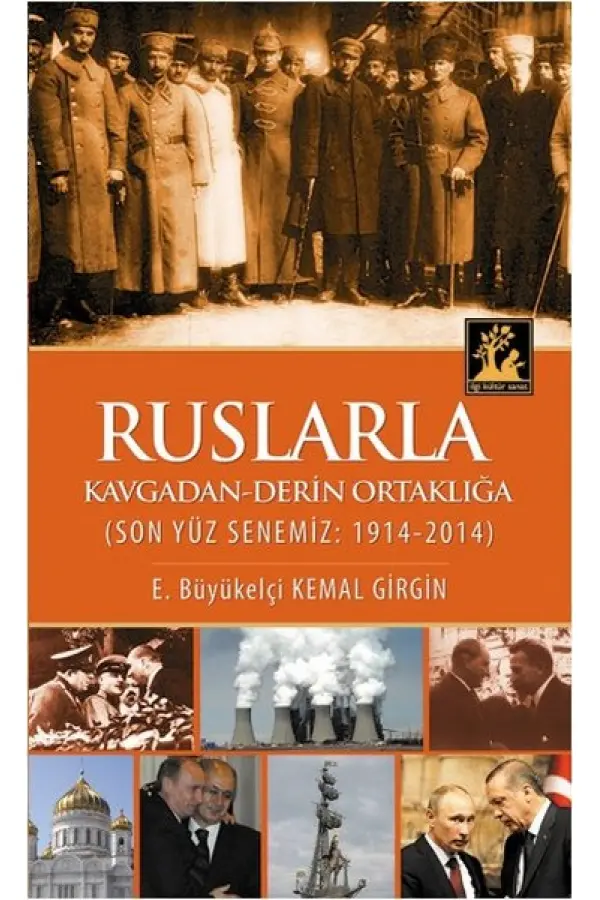 Ruslarla Kavgadan Derin Ortaklığa Ruslarla Kavgadan Derin Ortaklığa