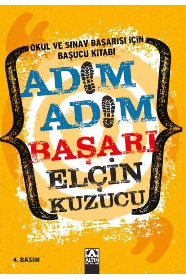 Adım Adım Başarı - Okul ve Sınav Başarısı İçin Başucu Kitabı Adım Adım Başarı - Okul ve Sınav Başarısı İçin Başucu Kitabı