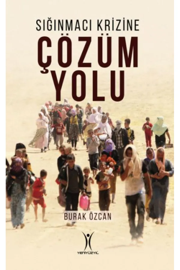 Sığınmacı Krizine Çözüm Yolu Sığınmacı Krizine Çözüm Yolu