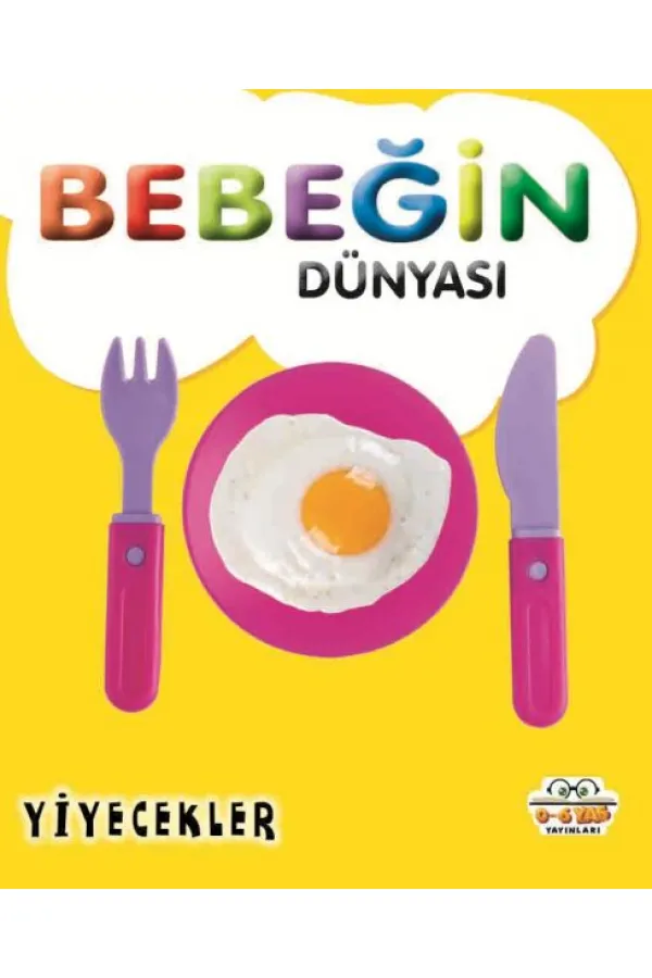 Bebeğin Dünyası Yiyecekler Bebeğin Dünyası Yiyecekler