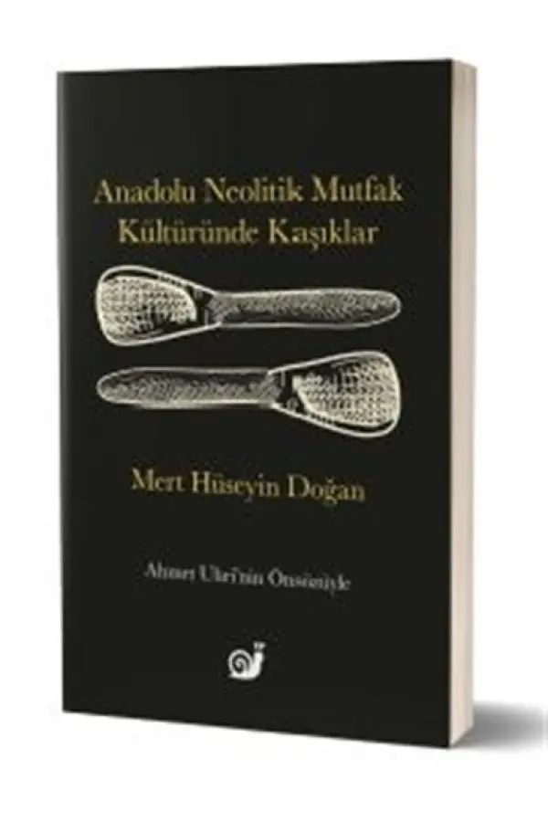 Anadolu Neolitik Mutfak Kültüründe Kaşıklar