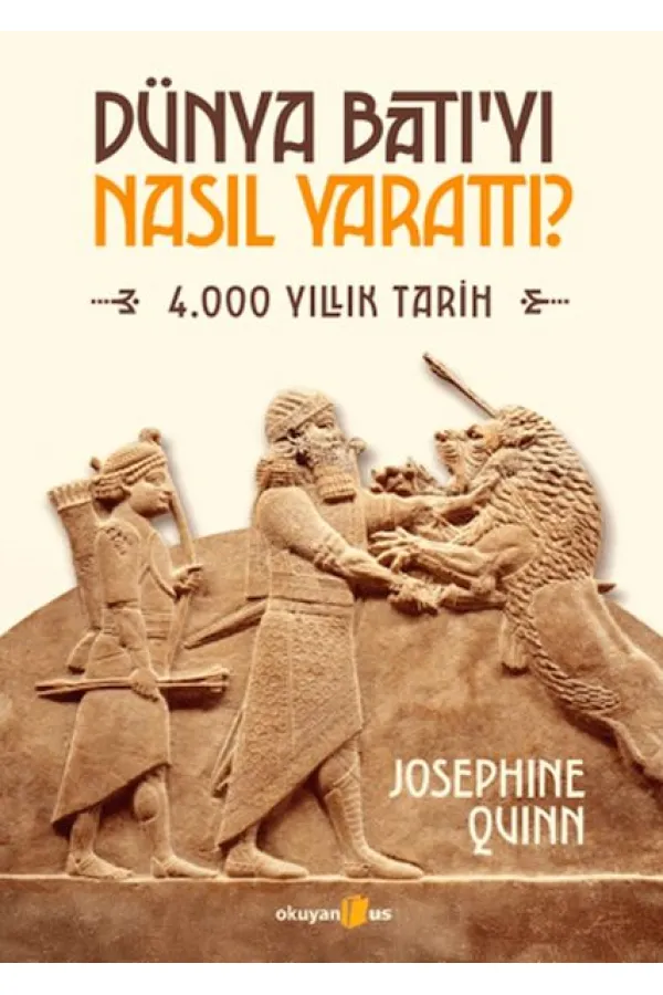 Dünya Batıyı Nasıl Yarattı?