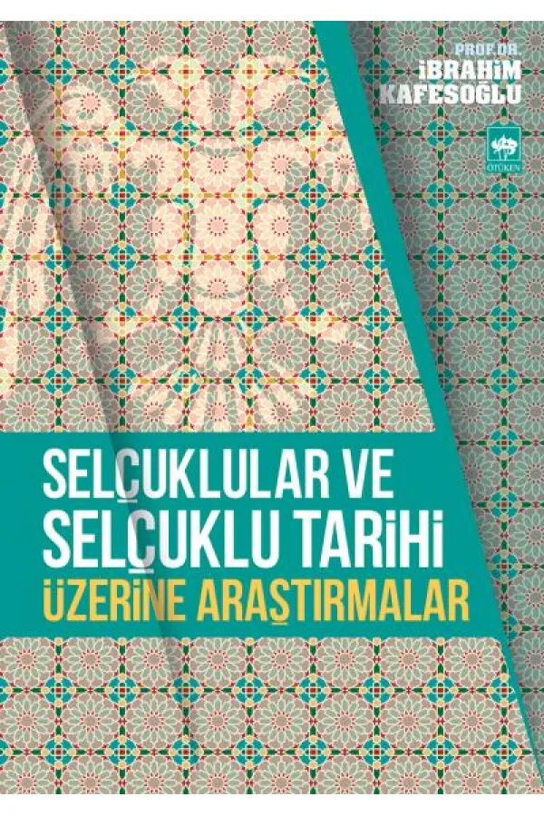 Selçuklular ve Selçuklu Tarihi Üzerine Araştırmalar Selçuklular ve Selçuklu Tarihi Üzerine Araştırmalar