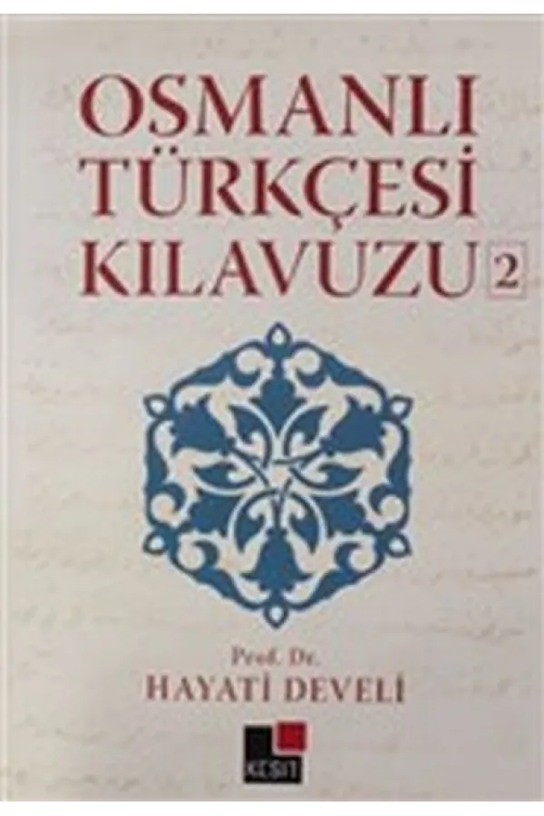 Osmanlı Türkçesi Kılavuzu 2 Osmanlı Türkçesi Kılavuzu 2