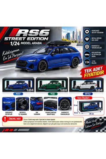 1/24 RS6 Street Edition Model Araba (adet fiyatıdır) 1/24 RS6 Street Edition Model Araba (adet fiyatıdır)